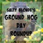 Ground Hog Day Roundup