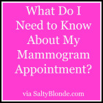 What Do I Need to Know About My Mammogram Appointment?