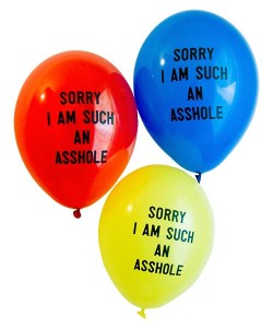 Sorry I am such an asshole balloon