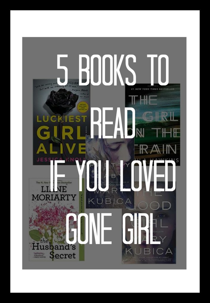 Five Books to Read if You Loved Gone Girl