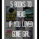 5 Books to Read if You Loved Gone Girl