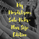 My Nordstrom Sale Picks-Plus Size Edition