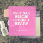 Orly Nail Rescue Product Review