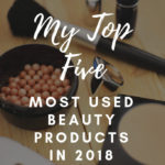 Top 5 Beauty Products in 2018