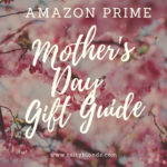 Amazon Mother’s Day Gift Guide 2019